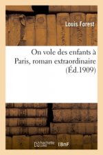 On Vole Des Enfants A Paris, Roman Extraordinaire