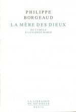 La Mère des dieux. De Cybèle à la Vierge Marie