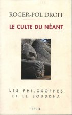 Le Culte du néant. Les philosophes et le Bouddha