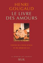 Le Livre des amours. Contes de l'envie d'elle et du désir de lui