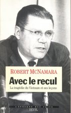 Avec le recul. La tragédie du Vietnam et ses leçons