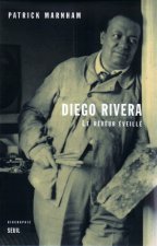 Diego Rivera. Le Rêveur éveillé. Biographie