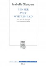 Penser avec Whitehead. Une libre et sauvage création de concepts