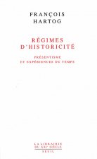 Régimes d'historicité. Présentisme et expériences du temps
