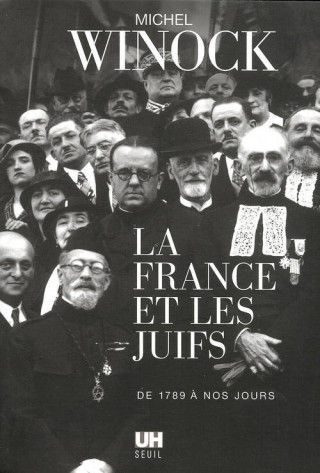 La France et les Juifs de 1789 à nos jours