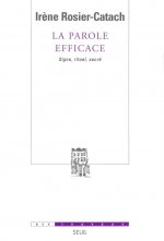 La Parole efficace. Signe, rituel, sacré