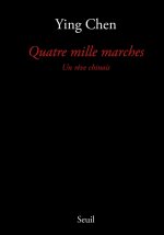 Quatre Mille Marches. Un rêve chinois