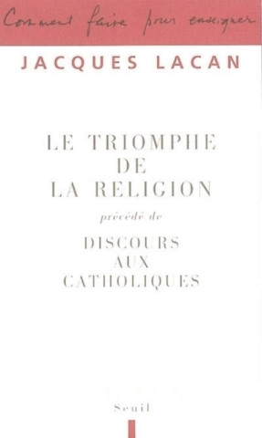 Le Triomphe de la religion. Précédé de : Discours aux catholiques