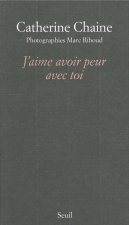 J'aime avoir peur avec toi
