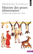 Histoire des peurs alimentaires. Du Moyen Age à l'aube du XXe siècle