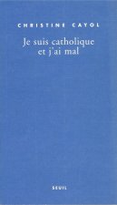 Je suis catholique et j'ai mal