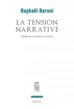 La Tension narrative. Suspense, curiosité et surprise