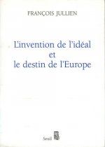 L'Invention de l'idéal et le Destin de l'Europe