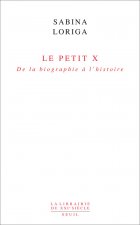 Le Petit x. De la biographie à l'histoire