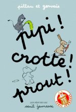 Pipi ! Crotte ! Prout ! (Les pépites du Seuil jeunesse)