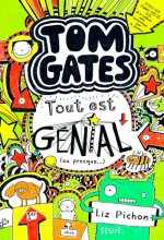 Tom Gates - Tome 3 - Tout est génial (ou presque )