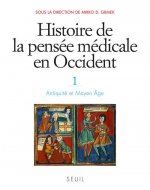 Histoire de la pensée médicale en Occident, t1, tome 1