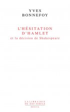 L'Hésitation d'Hamlet et la Décision de Shakespeare