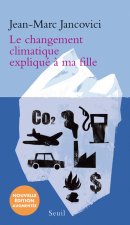 Le Changement climatique expliqué à ma fille (Nouvelle édition augmentée)