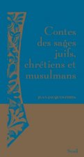 Contes des sages juifs, chrétiens et musulmans (Nouvelle édition)