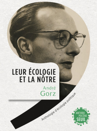 Leur écologie et la nôtre  (Textes introduits et présentés par  Françoise Gollain et Willy Gianinazz