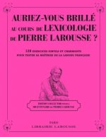 Auriez-vous brillé au cours de Lexicologie de Pierre Larousse ?