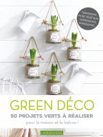 Green déco 50 projets verts à réaliser