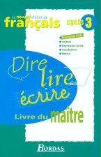 DIRE LIRE ECRIRE CYCLE 3 LIVRE DU MAITRE