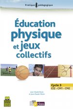 EDUCATION PHYSIQUE ET JEUX COLLECTIFS CYCLE 3 CE2-CM1-CM2