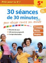 PRET POUR LA 4E ! - 30 SEANCES DE 30 MINUTES POUR REVISER TOUT SON ANNEE 5E VERS LA 4E - ETE 2012