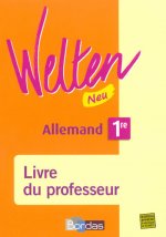 Welten Neu Allemand 1ère 2007 Livre du professeur