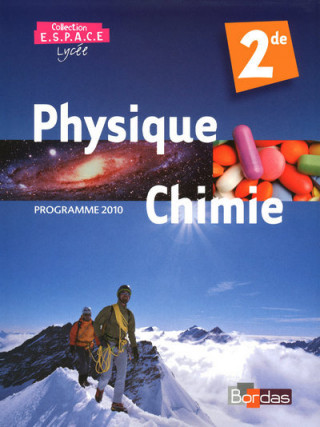 PHYSIQUE CHIMIE 2DE (ESPACE) GRAND FORMAT 2010 LIVRE DE L'ELEVE