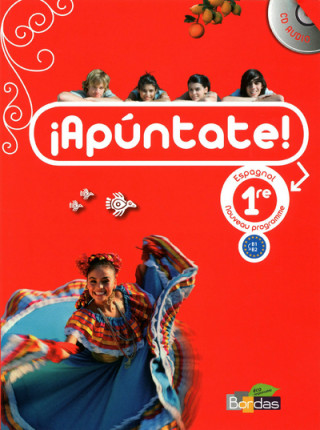 APUNTATE 1RE LIVRE ELEVE + CD AUDIO - PETIT FORMAT 2011