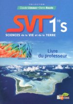 Lizeaux/Baude SVT 1ère S 2011 Livre du professeur
