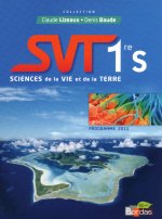 Lizeaux/Baude SVT 1ère S 2011 Manuel de l'élève Petit format