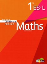Indice Mathématiques 1ère ES/L 2011 Manuel de l'élève Petit format