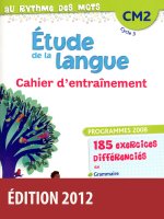Au rythme des mots CM2 2012 Cahier d'exercices