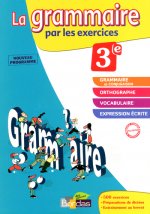 LA GRAMMAIRE PAR LES EXERCICES 3E 2012
