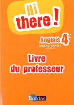 Hi there ! Anglais 4e 2014 Livre du professeur