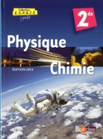 E.S.P.A.C.E. Physique Chimie 2de 2014 Manuel de l'élève