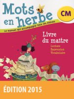 Mots en herbe CM 2015 Livre du maître