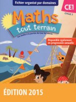 Maths tout terrain CE1 2015 Fichier de l'élève organisé par domaines