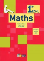 Indice Mathématiques 1ère ES/L 2015 Manuel de l'élève