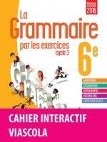 La grammaire par les exercices 6e 2016 Cahier de l'élève + licence élève 1an sur ViaScola