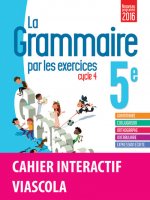 La grammaire par les exercices 5e 2016 Cahier de l'élève + licence élève 1an sur ViaScola