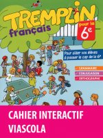 Tremplin pour la 6e Français 6e 2016 Cahier d'exercices + licence élève 1an sur ViaScola