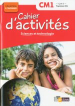 Sciences et technologie CM1 2017 - Cahier d'activités