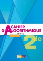 Indice Mathématiques 2de 2017 Cahier d'algorithmique élève