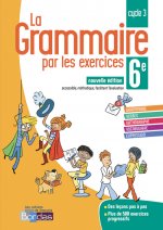 La grammaire par les exercices 6e 2018 Cahier de l'élève