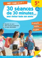 PRET POUR LA 4E ! 30 SEANCES DE 30 MINUTES POUR REVISER TOUTE SON ANNEE 5E VERS LA 4E - ETE 2014